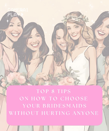 8 game-changing tips - for picking your ride-or-die bridesmaid crew!